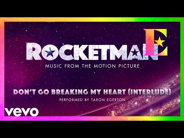 Cast Of "Rocketman" - Don’t Go Breaking My Heart (Interlude / Visualiser)