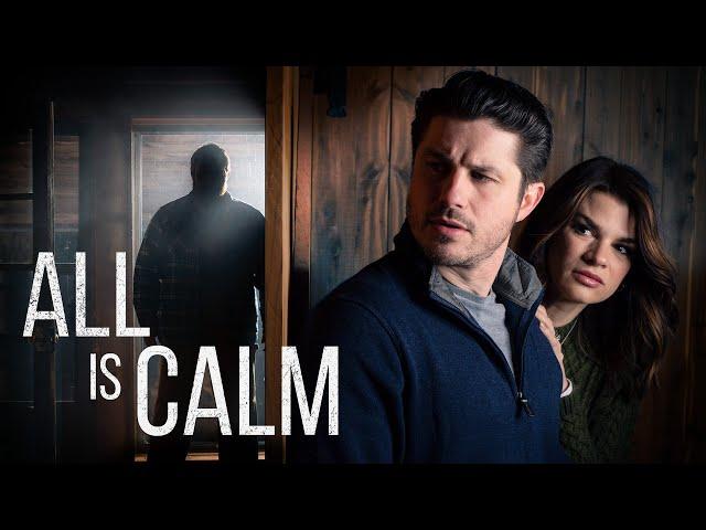 All Is Calm | Exciting and Tense Thriller Movie | Brittany Goodwin | Layla Cushman