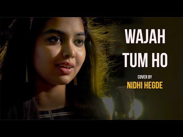 Wajah Tum Ho | cover by @NidhiHegdeMusic | Sing Dil Se | Hate Story 3 | Zareen Khan | Armaan Malik