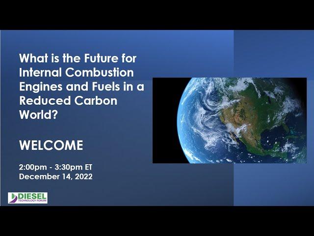 What is the Future for Internal Combustion Engines & Fuels in a Reduced Carbon World?