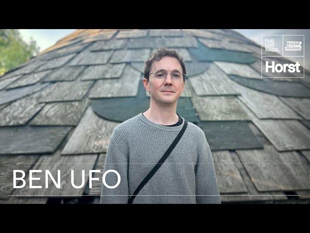 Ben UFO | @KioskRadio x @TheLotRadio x Horst Festival 2024