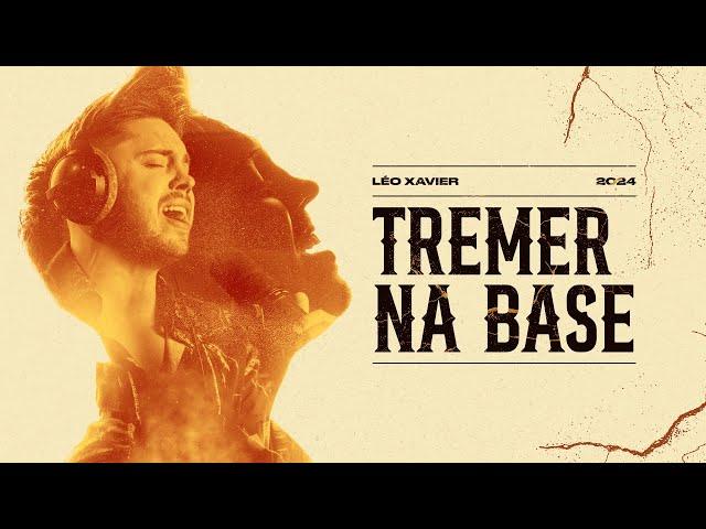 Léo Xavier - Tremer na Base #clipeoficial