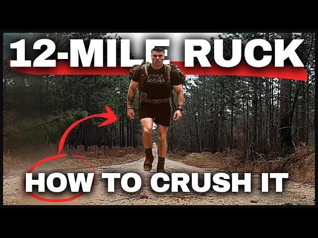 Crush the 12 Mile Ruck | Ranger School, Special Operations, Airborne, SFAS, Infantry, US Army