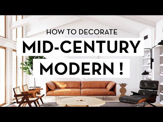 HOW TO DECORATE MID CENTURY MODERN | super in depth guide  