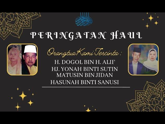 HAUL ORANGTUA KAMI H.DOGOL BIN H.ALIF,HjYONAH BINTI SUTIN,MATSUNAH BIN JIDAN, HASUNAH BINTI SANUSI