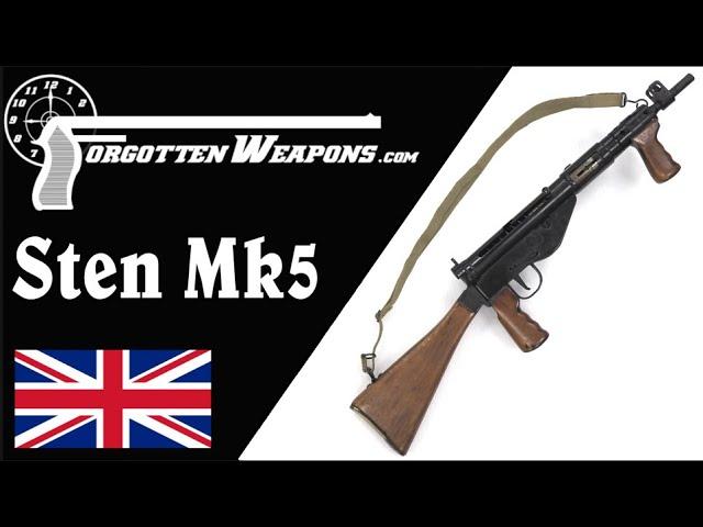 Sten Mk5: The Cadillac of the Sten Family