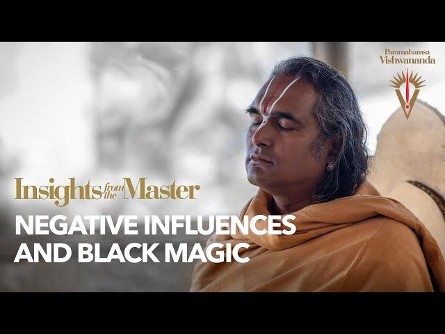 Negative Influences and Black Magic | Paramahamsa Vishwananda