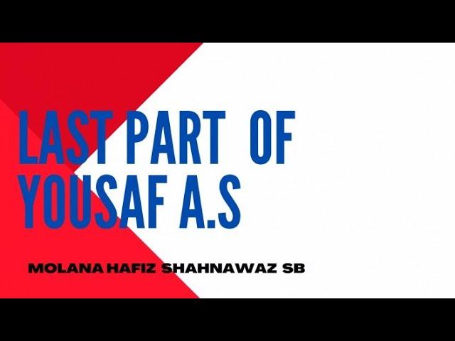 hafiz shahnawaz Sb  Waqia Hazart Yousaf A. s Last Part