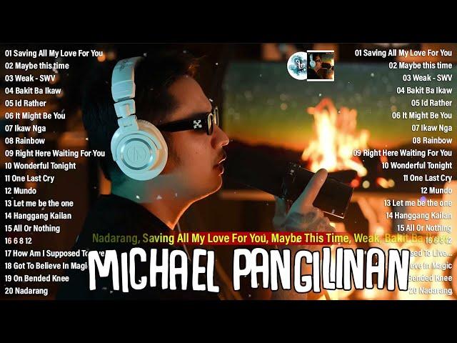 Saving All My Love For You, Weak | Michael Pangilinan Nonstop Love Songs | Bagong OPM Love Song 2024