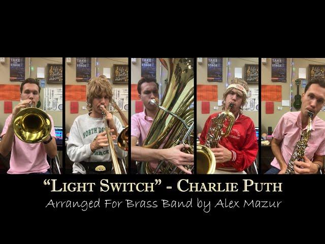 Light Switch - Charlie Puth arr. Alex Mazur - for Brass Band