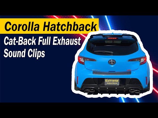 Extreme Online Store 2019-Present Toyota Corolla Hatchback Cat-Back Full Exhaust Sound Clips