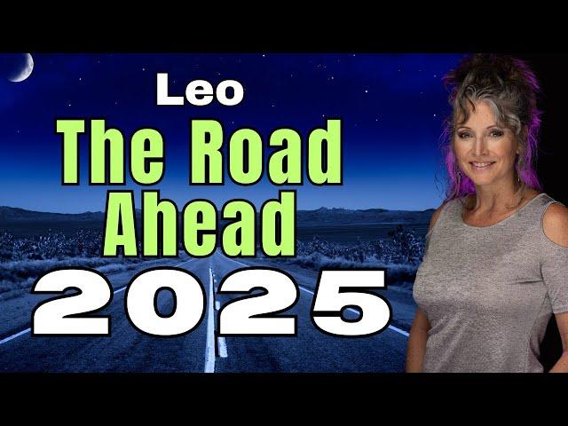 The Road Ahead! Leo Horoscope 2025