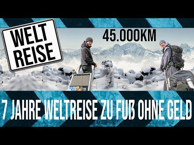 7 Jahre Weltreise: 45.000 km zu Fuß und ohne Geld - Die große Weltreise Doku