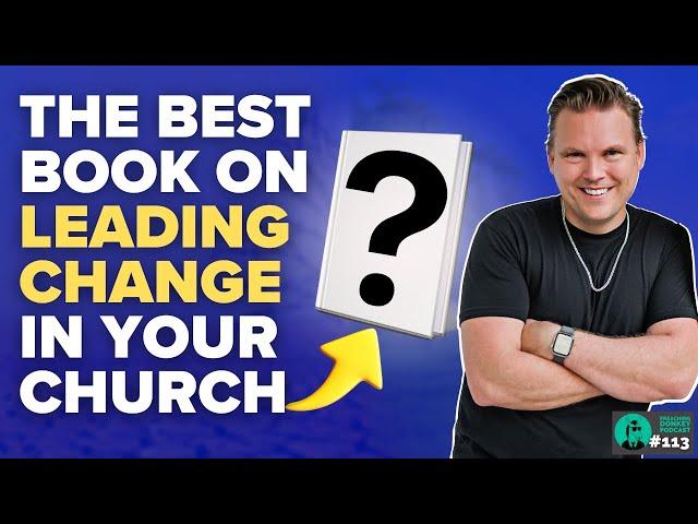 The BEST Book on Leading Change In Your Church