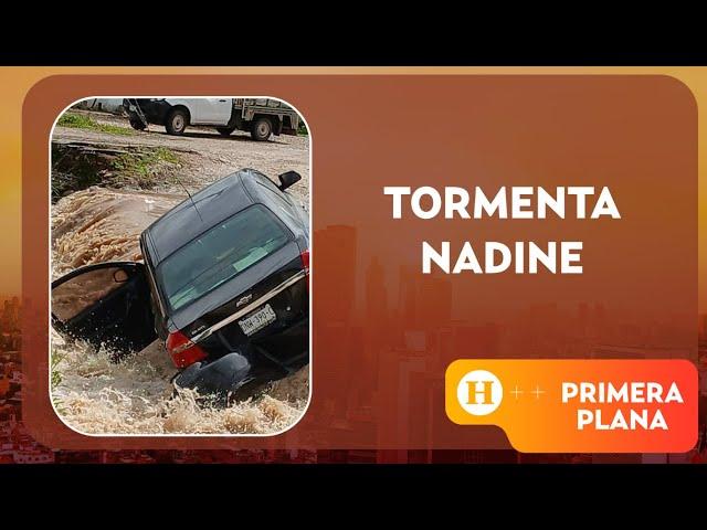 Afectaciones en México por la Tormenta Tropical Nadine | Primera Plana