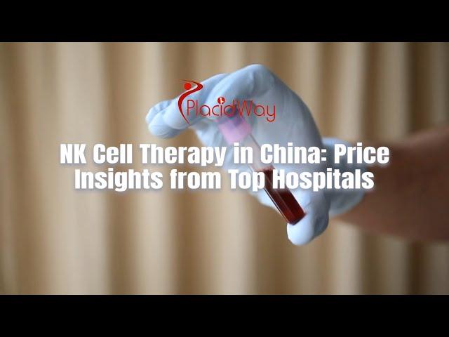 NK Cell Therapy in China: Price Insights from Top Hospitals