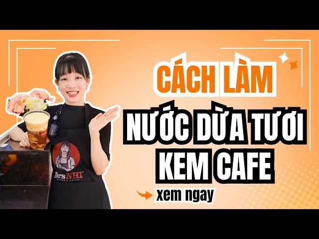 Hướng Dẫn Cách Làm Công Thức Pha Chế Nước Dừa Tươi Kem Cafe | #vinbar #recipe