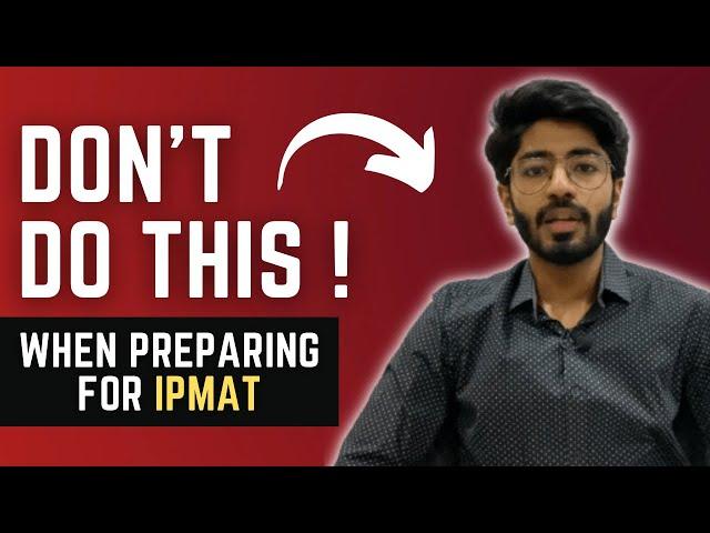 Don’t do these 5 things while preparing for IPMAT 2023 | IPM 2023 | JIPMAT | IPM Indore | IPM Rohtak