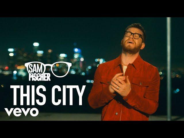 Sam Fischer - This City (Official Video)