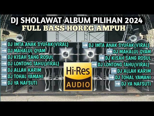 DJ SHOLAWAT FULL BASS HOREG COCOK BUAT CEK SOUND HAJATAN.