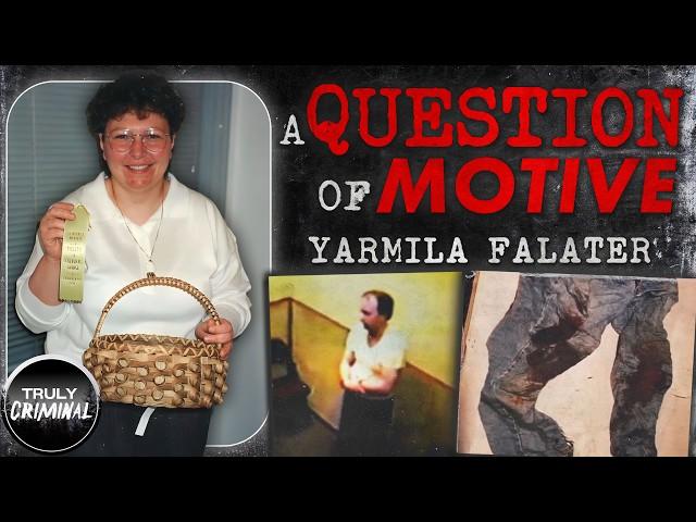 A Question Of Motive: The Shocking Case Of Yarmila Falater