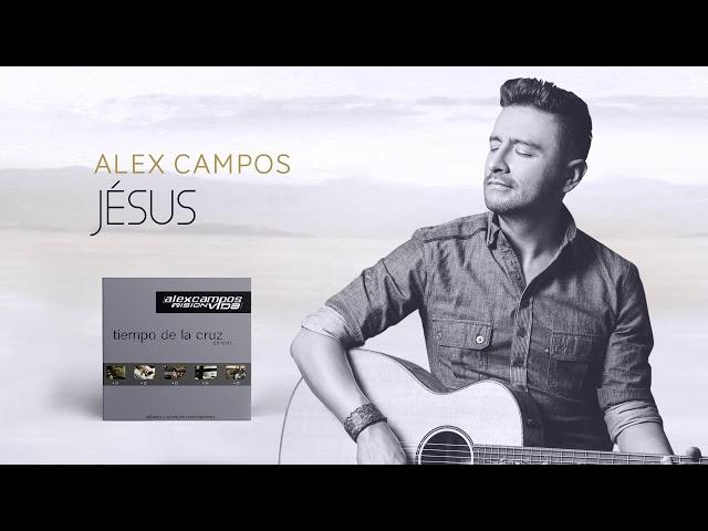 Jesús - Alex Campos - Tiempo De La Cruz | Audio