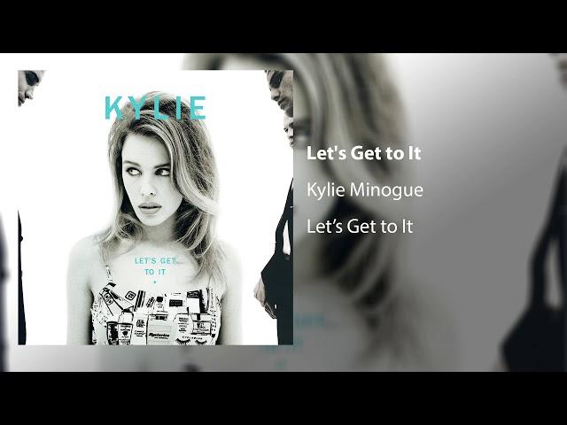 Kylie Minogue - Let's Get to It (Official Audio)