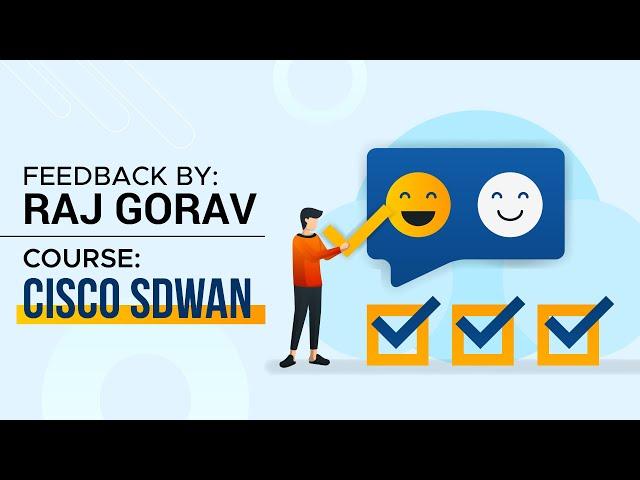 Cisco SD-WAN( Viptela) Training Feedback by Raj Gorav | PyNet Labs`s Review | Testimonial