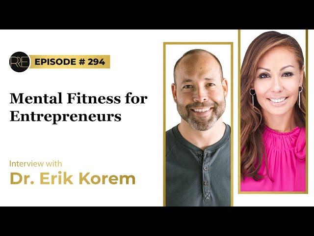 Interview with Dr. Erik Korem: Mental Fitness for Entrepreneurs - Be Your Best Without Burning Out