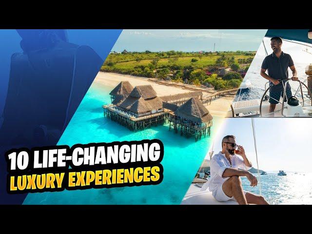 10 Life Changing Luxury Experiences to Try in 2023