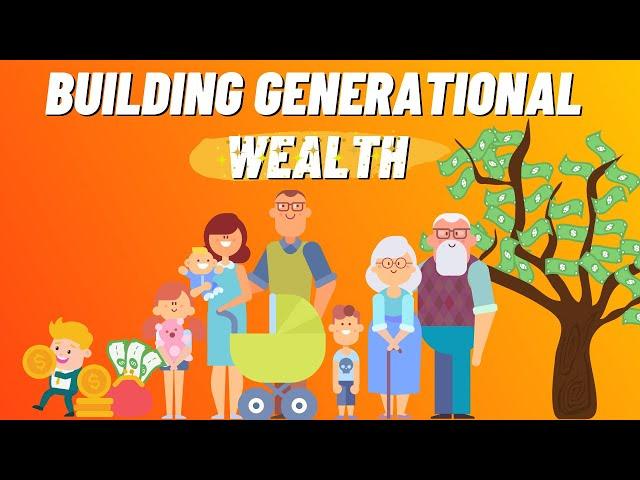 5 Ways To Build Generational Wealth