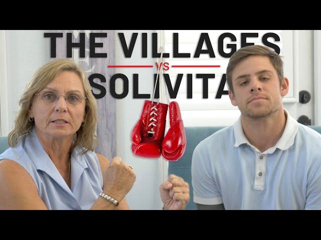 THE VILLAGES vs SOLIVITA  Florida 55 plus community showdown!