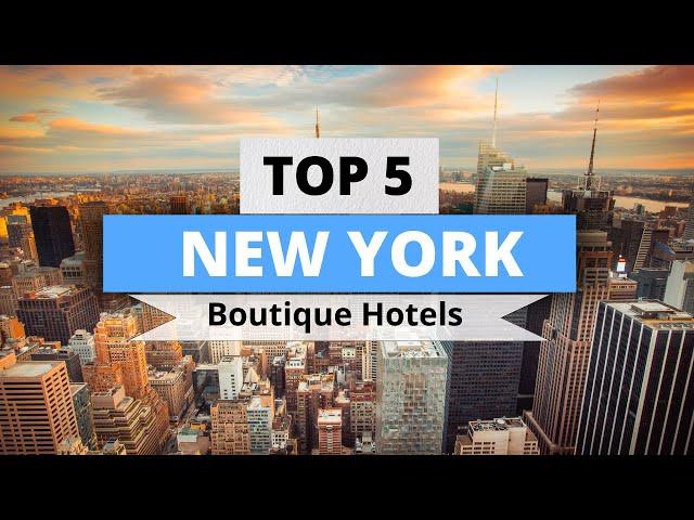 Top 5 Boutique Hotels in New York City , Best Hotel Recommendations