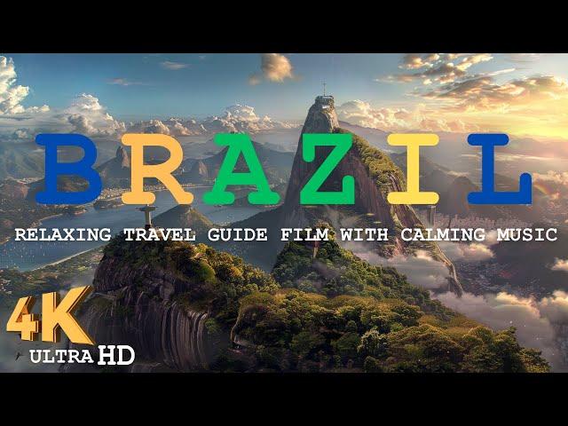 Brazil 4K - Relaxing Travel Guide Film with Calming Music