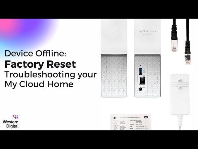 Device Offline: Factory Reset your My Cloud Home [Part 1] | Western Digital Support