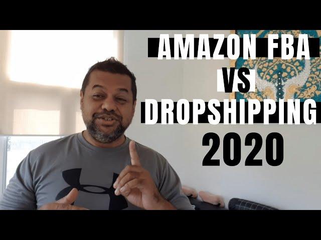 The Difference Between Amazon FBA Vs Dropshipping and Which is Better For 2020?