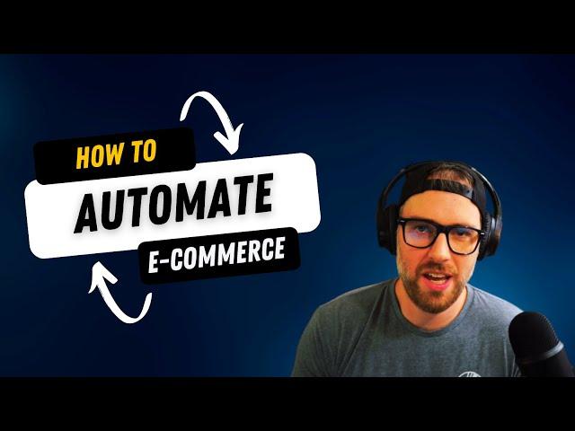 How to create a fully automated e-commerce store