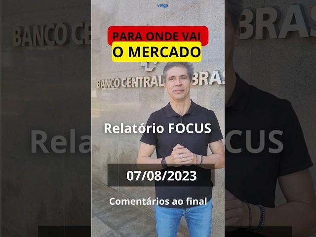 RELATÓRIO FOCUS BOLETIM DE MERCADO DO BANCO CETRAL HOJE 07/08/2023