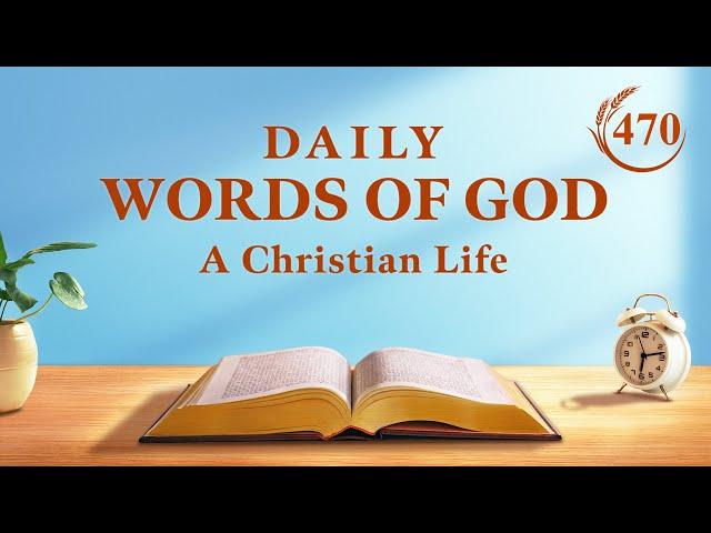 Daily Words of God: Entry Into Life | Excerpt 470