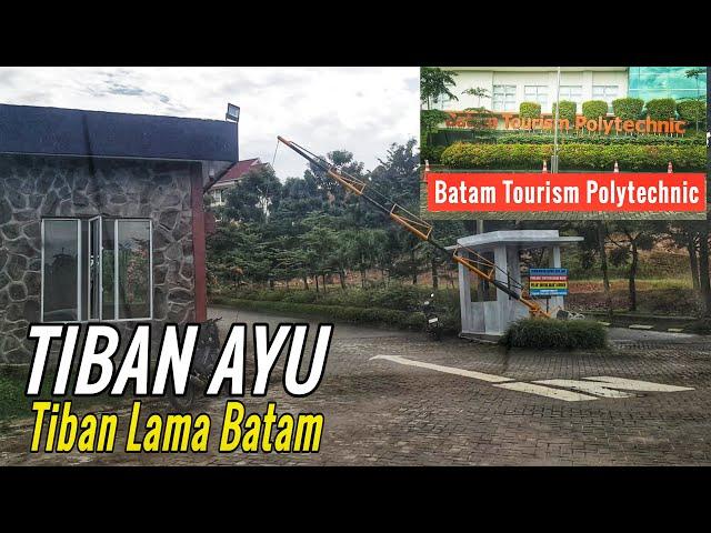 TIBAN AYU Tiban Lama BATAM | Ada Batam Tourism Polytechnic BTP dan Institut Teknologi Batam ITEBA