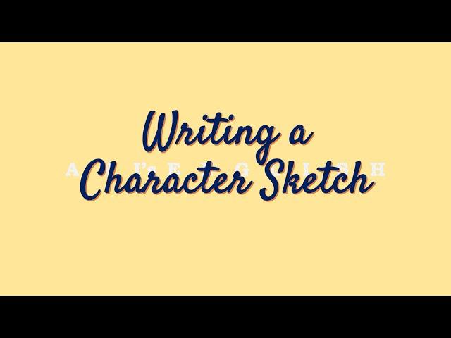 How to write a Character Sketch?