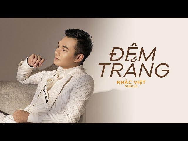 ĐÊM TRẮNG (#DT) - KHẮC VIỆT | OFFICIAL LYRICS VIDEO