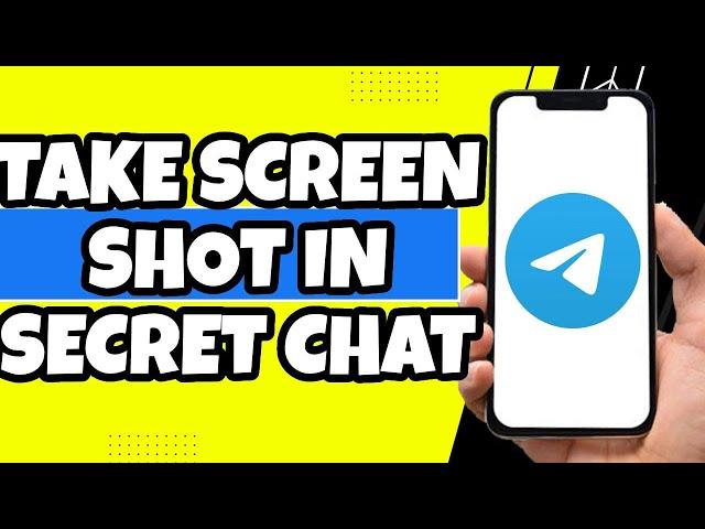 How To Take Screenshot In Telegram Secret Chat (Easy)