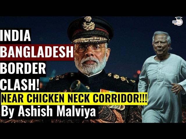 SHOCKING! MASSIVE CLASH AT INDIA BANGLADESH BORDER! BSF VS BGB! YUNUS EYES CHICKEN NECK CORRIDOR!