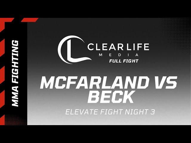 Elevate Fight Night 3 - Doug McFarland vs Nian Beck [Full Fight]