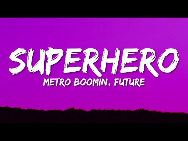 Metro Boomin, Future, Chris Brown - Superhero (Lyrics)