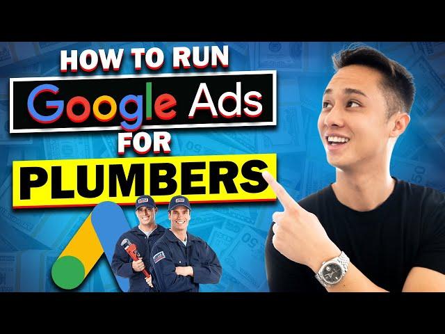 How To Run Google Ads For Plumbers To Generate High Quality Leads