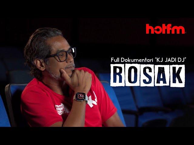 ROSAK : Dokumentari 1 Tahun #KJJADIDJ Di Hot FM