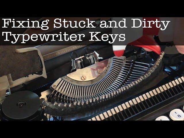 Fixing Stuck and Dirty Typewriter Keys