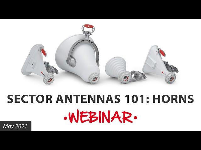 Sector Antennas 101: Horns, May 2021